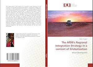 The AfDB's Regional Integration Strategy in a context of Globalization