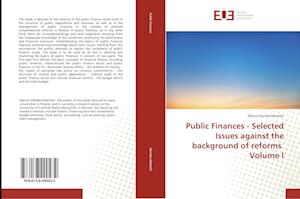 Public Finances - Selected Issues against the background of reforms Volume I