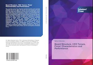 Board Structure, CEO Tenure, Firms' Characteristics and Performance