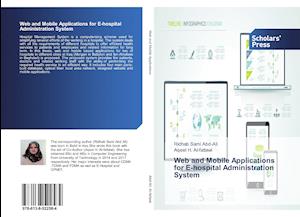 Web and Mobile Applications for E-hospital Administration System