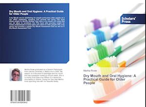 Dry Mouth and Oral Hygiene: A Practical Guide for Older People