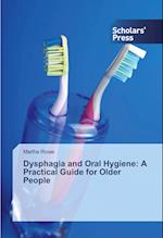Dysphagia and Oral Hygiene: A Practical Guide for Older People