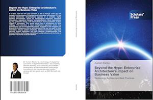 Beyond the Hype: Enterprise Architecture's impact on Business Value