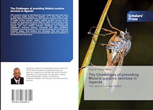 The Challenges of providing Malaria curative services in Uganda