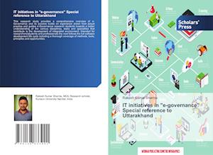 IT initiatives in "e-governance" Special reference to Uttarakhand