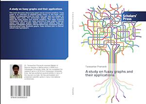 A study on fuzzy graphs and their applications