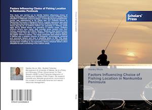 Factors Influencing Choice of Fishing Location in Nankumba Peninsula