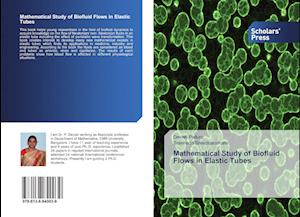 Mathematical Study of Biofluid Flows in Elastic Tubes