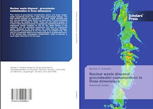 Nuclear waste disposal - groundwater contamination in three dimensions