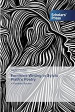 Feminine Writing in Sylvia Plath's Poetry