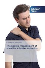 Therapeutic management of shoulder adhesive capsulitis 