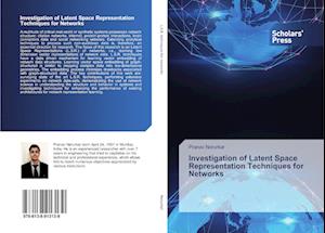 Investigation of Latent Space Representation Techniques for Networks