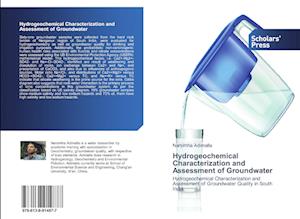 Hydrogeochemical Characterization and Assessment of Groundwater