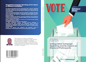 Unregulated Campaign Spending and Its Impact on Electoral Participants