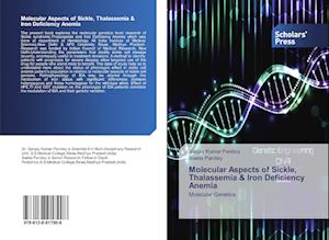 Molecular Aspects of Sickle, Thalassemia & Iron Deficiency Anemia