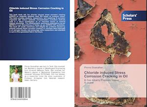 Chloride induced Stress Corrosion Cracking in Oil