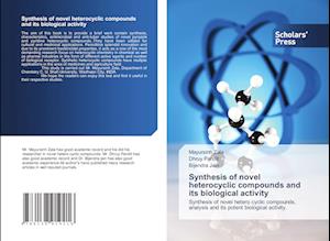 Synthesis of novel heterocyclic compounds and its biological activity