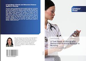 A Text Book of Social and Behavioral Science Applied to Nursing