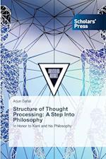 Structure of Thought Processing: A Step Into Philosophy