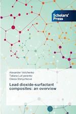 Lead dioxide-surfactant composites: an overview