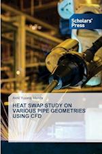 HEAT SWAP STUDY ON VARIOUS PIPE GEOMETRIES USING CFD