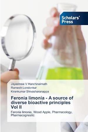 Feronia limonia - A source of diverse bioactive principles Vol II