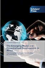 The Emerging Media and Decentralised Development in Africa 