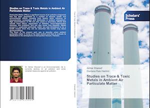 Studies on Trace & Toxic Metals in Ambient Air Particulate Matter