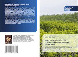 NaCl induced molecular changes in two propagated mangroves