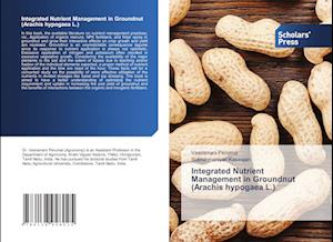 Integrated Nutrient Management in Groundnut (Arachis hypogaea L.)