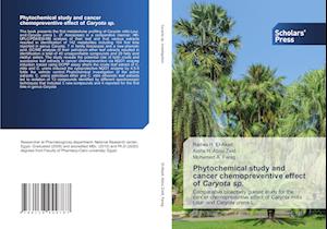 Phytochemical study and cancer chemopreventive effect of Caryota sp.