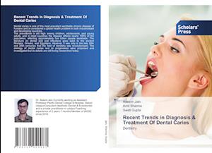 Recent Trends in Diagnosis & Treatment Of Dental Caries