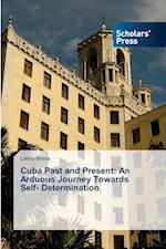 Cuba Past and Present: An Arduous Journey Towards Self- Determination