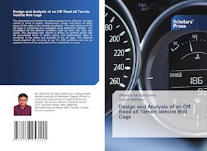 Design and Analysis of an Off Road all Terrain Vehicle Roll Cage