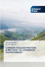 CARBON SEQUESTRATION: A METHOD TO CONSERVE ENVIRONMENT 