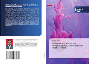 Mathematical Model and Analysis of MHD Flow Between Parallel Plates