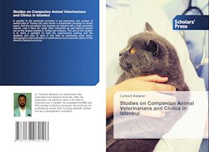 Studies on Companion Animal Veterinarians and Clinics in Istanbul