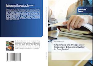 Challenges and Prospects of Secondary Education System in Bangladesh