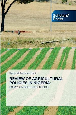 REVIEW OF AGRICULTURAL POLICIES IN NIGERIA: