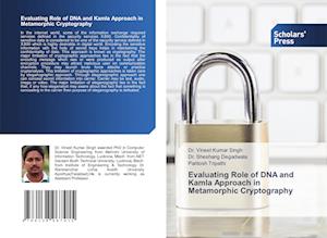 Evaluating Role of DNA and Kamla Approach in Metamorphic Cryptography