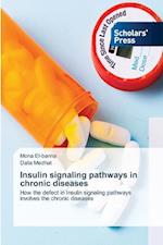 Insulin signaling pathways in chronic diseases