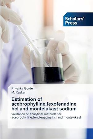 Estimation of acebrophylline,fexofenadine hcl and montelukast sodium