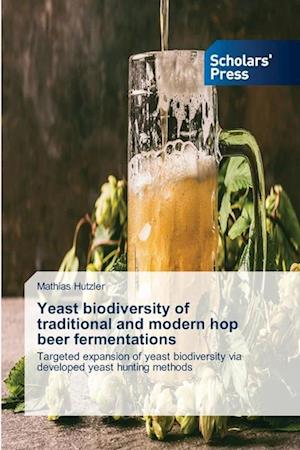 Yeast biodiversity of traditional and modern hop beer fermentations