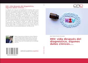 HIV: vida después del diagnóstico, algunos datos clínicos....