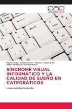 SÍNDROME VISUAL INFORMÁTICO Y LA CALIDAD DE SUEÑO EN CATEDRÁTICOS