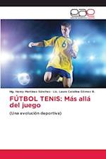 FÚTBOL TENIS: Más allá del juego