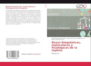 Bases bioquímicas, moleculares y fisiológicas de la leptina