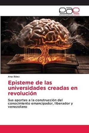 Episteme de las universidades creadas en revolución