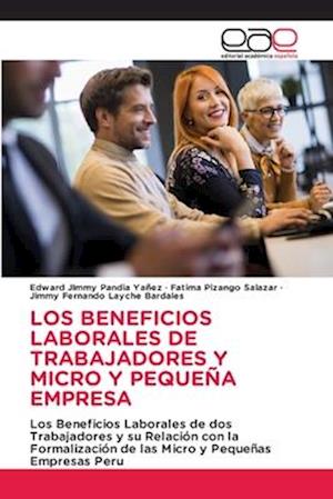 LOS BENEFICIOS LABORALES DE TRABAJADORES Y MICRO Y PEQUEÑA EMPRESA