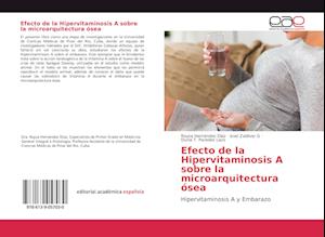 Efecto de la Hipervitaminosis A sobre la microarquitectura ósea